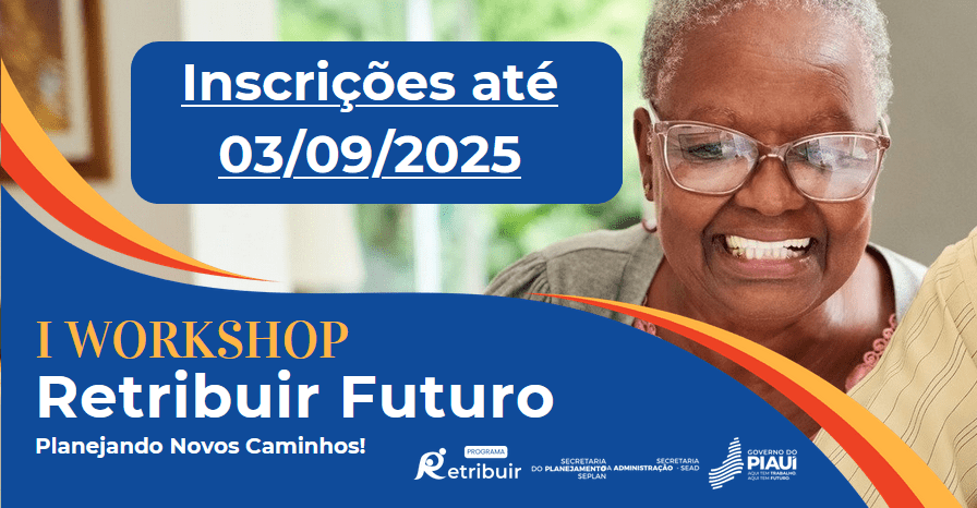 Governo do Piauí realiza workshop com orientações para o pós-carreira no serviço público